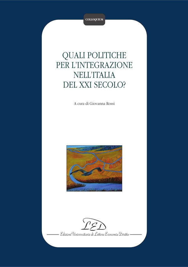 Quali politiche per l’integrazione nell'Italia del XXI secolo? - Librerie.coop Quali politiche per l’integrazione nell'Italia del XXI secolo? - Librerie.coop