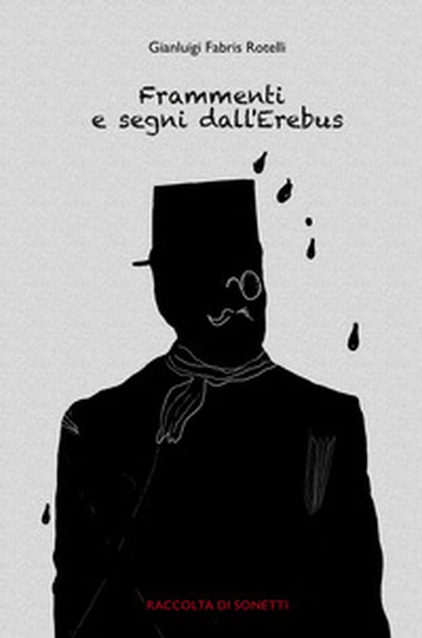 Frammenti e segni dall'Erebus. Raccolta di sonetti - Librerie.coop Frammenti e segni dall'Erebus. Raccolta di sonetti - Librerie.coop
