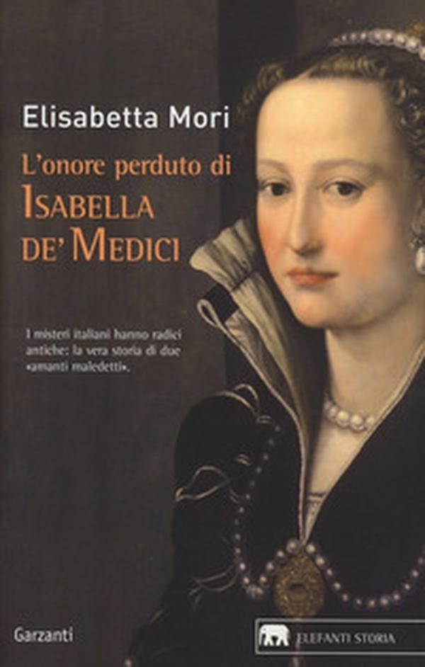 L'onore perduto di Isabella de' Medici - Librerie.coop L'onore perduto di Isabella de' Medici - Librerie.coop