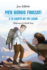 Pier Giorgio Frassati e la società dei tipi loschi - Librerie.coop Pier Giorgio Frassati e la società dei tipi loschi - Librerie.coop