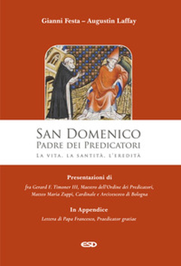 San Domenico. Padre dei Predicatori. La vita, la santità, l'eredità - Librerie.coop San Domenico. Padre dei Predicatori. La vita, la santità, l'eredità - Librerie.coop