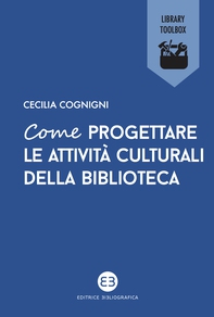 Come progettare le attività culturali della biblioteca - Librerie.coop Come progettare le attività culturali della biblioteca - Librerie.coop