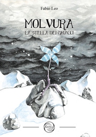 Molvura. La stella dei ghiacci - Librerie.coop Molvura. La stella dei ghiacci - Librerie.coop