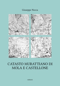 Catasto murattiano di Mola e Castellone - Librerie.coop