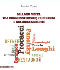 Millard Meiss. Tra connoisseurship, iconologia e Kulturgeschichte - Librerie.coop