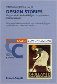 Design stories. Cinque casi di aziende di design e una piattaforma di comunicazione - Librerie.coop