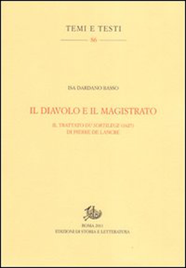 Il diavolo e il magistrato. Il trattato Du sortilege (1627) di Pierre de Lancre - Librerie.coop Il diavolo e il magistrato. Il trattato Du sortilege (1627) di Pierre de Lancre - Librerie.coop