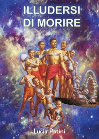 Illudersi di morire - Librerie.coop