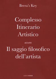 Complesso itinerario artistico ovvero Il saggio filosofico dell'artista - Librerie.coop