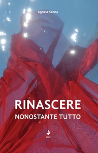 Rinascere, nonostante tutto - Librerie.coop