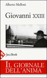 Il giornale dell'anima di Giovanni XXIII - Librerie.coop