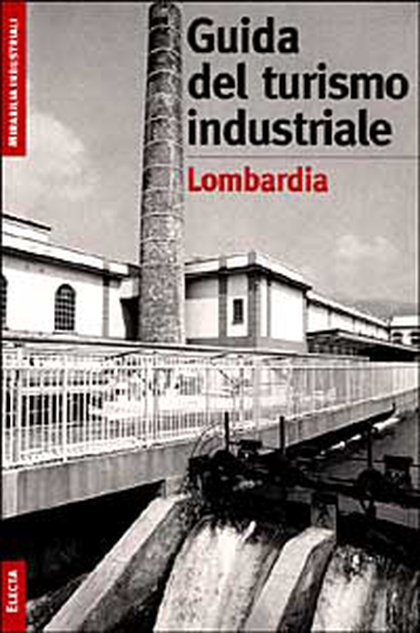 Il turismo industriale in Lombardia - Librerie.coop