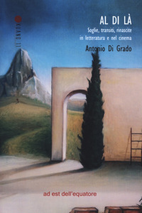 Al di là. Soglie, transiti, rinascite in letteratura (e nel cinema) - Librerie.coop Al di là. Soglie, transiti, rinascite in letteratura (e nel cinema) - Librerie.coop