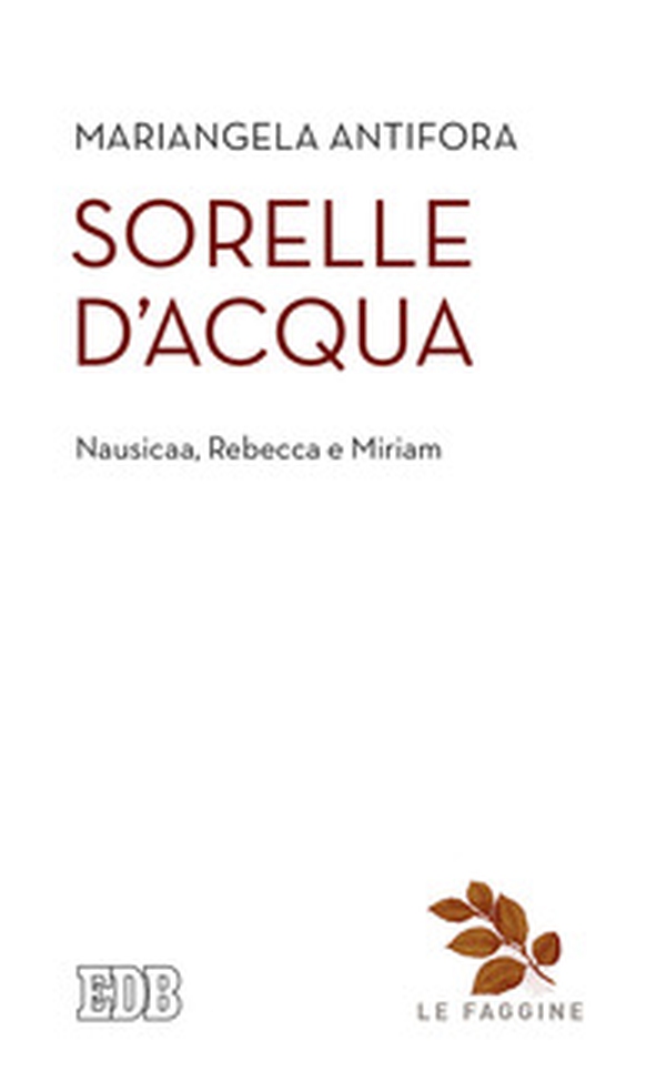 Sorelle d'acqua. Nausica, Rebecca e Miriam - Librerie.coop Sorelle d'acqua. Nausica, Rebecca e Miriam - Librerie.coop
