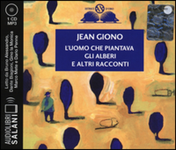 L'uomo che piantava gli alberi e altri racconti letto da Alessandro Bruno, Dante Biagioni, Gino La Monica, Marco Mete, Dario Penne. Audiolibro. CD Audio formato MP3 - Librerie.coop L'uomo che piantava gli alberi e altri racconti letto da Alessandro Bruno, Dante Biagioni, Gino La Monica, Marco Mete, Dario Penne. Audiolibro. CD Audio formato MP3 - Librerie.coop