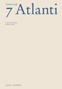 Andrea Fogli. 7 Atlanti. Catalogo della mostra (Roma, 5 dicembre 2024-2 febbraio 2025). Ediz. italiana e inglese - Librerie.coop