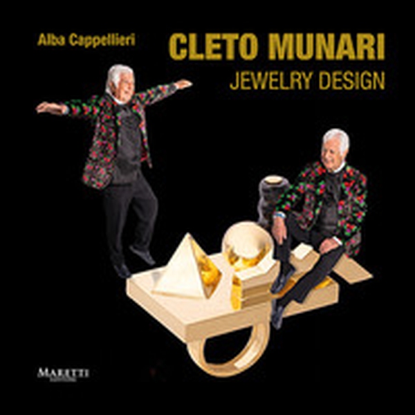 Cleto Munari. Jewelry Design. Ediz. italiana e inglese - Librerie.coop Cleto Munari. Jewelry Design. Ediz. italiana e inglese - Librerie.coop