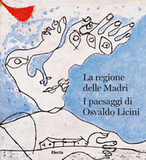 La regione delle madri. I paesaggi di Osvaldo Licini. Ediz. italiana e inglese - Librerie.coop La regione delle madri. I paesaggi di Osvaldo Licini. Ediz. italiana e inglese - Librerie.coop