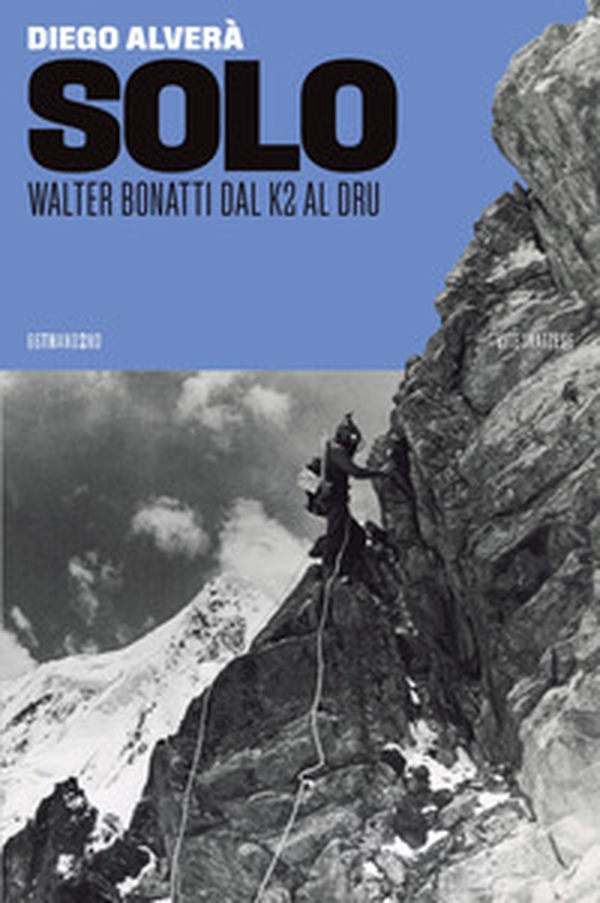 Solo. Walter Bonatti dal K2 al Dru - Librerie.coop Solo. Walter Bonatti dal K2 al Dru - Librerie.coop