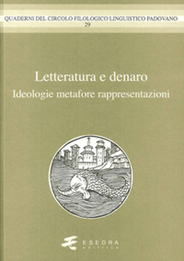Letteratura e denaro. (Ideologie, metafore, rappresentazioni) - Librerie.coop Letteratura e denaro. (Ideologie, metafore, rappresentazioni) - Librerie.coop