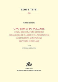 Uno libretto volgare con la dechiaratione de li dieci comandamenti, del Credo, del Pater noster, con una breve annotatione del vivere christiano - Librerie.coop