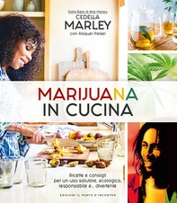 Marijuana in cucina. Ricette e consigli per un uso salutare, ecologico, responsabile e... divertente - Librerie.coop Marijuana in cucina. Ricette e consigli per un uso salutare, ecologico, responsabile e... divertente - Librerie.coop