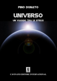 Universo. Un viaggio tra le stelle - Librerie.coop Universo. Un viaggio tra le stelle - Librerie.coop