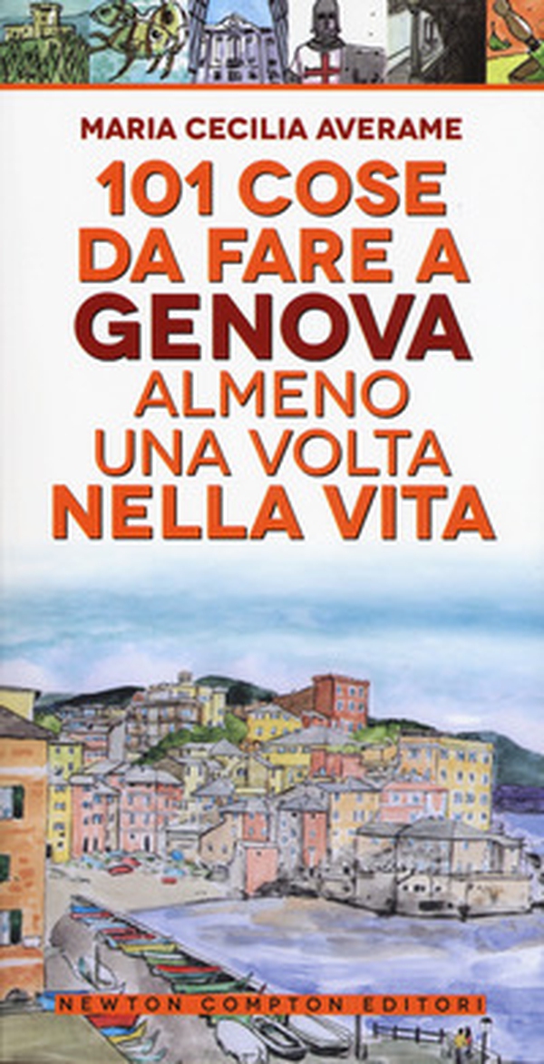 101 cose da fare a Genova almeno una volta nella vita - Librerie.coop 101 cose da fare a Genova almeno una volta nella vita - Librerie.coop