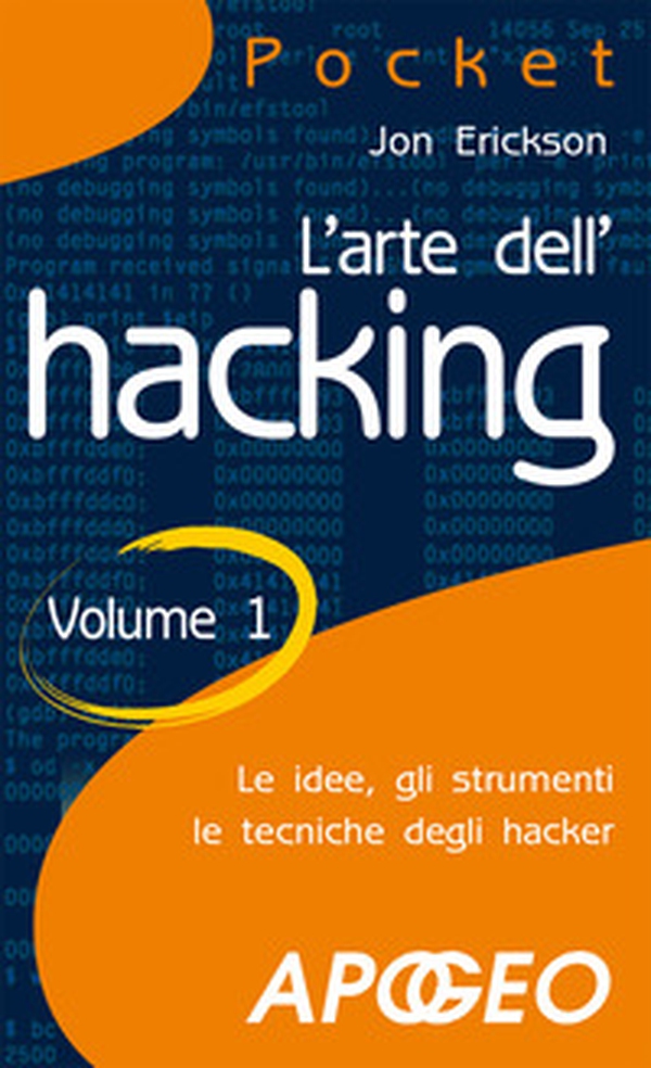 L'arte dell'hacking - Vol. 1 - Librerie.coop L'arte dell'hacking - Vol. 1 - Librerie.coop