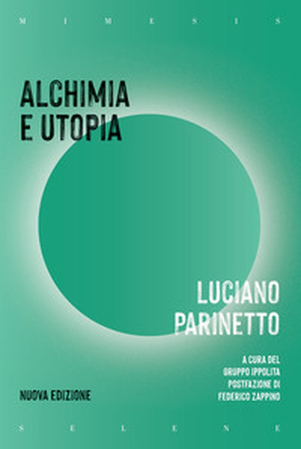 Alchimia e utopia - Librerie.coop Alchimia e utopia - Librerie.coop