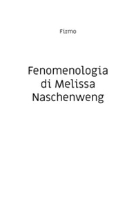 Fenomenologia di Melissa Naschenweng - Librerie.coop