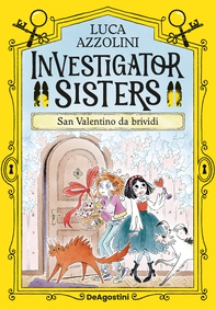 Investigator Sisters. San Valentino da brividi - Librerie.coop