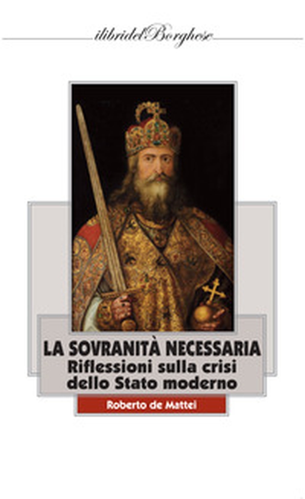 La sovranità necessaria. Riflessioni sulla crisi dello Stato moderno - Librerie.coop La sovranità necessaria. Riflessioni sulla crisi dello Stato moderno - Librerie.coop