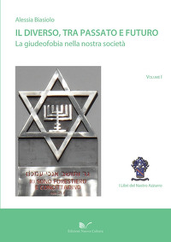 Il diverso, tra passato e futuro la giudeofobia nella nostra società - Librerie.coop Il diverso, tra passato e futuro la giudeofobia nella nostra società - Librerie.coop