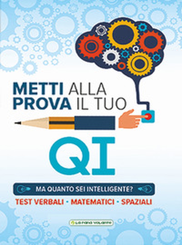 Metti alla prova il tuo Q.I. - Librerie.coop Metti alla prova il tuo Q.I. - Librerie.coop