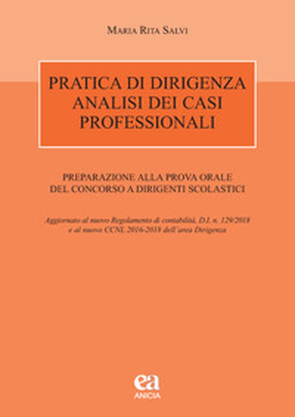 Pratica di dirigenza. Analisi dei casi professionali. Preparazione alla prova orale del concorso a dirigenti scolastici - Librerie.coop Pratica di dirigenza. Analisi dei casi professionali. Preparazione alla prova orale del concorso a dirigenti scolastici - Librerie.coop