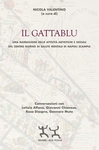 Il gattablu. Una narrazione delle attività artistiche e sociali del centro diurno di salute mentale di Napoli Scampia - Librerie.coop