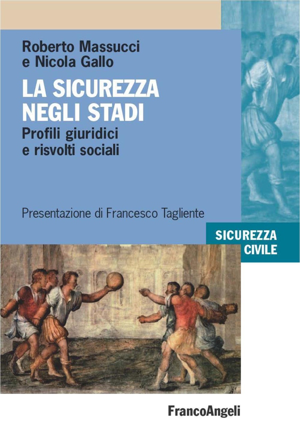 La sicurezza negli stadi. Profili giuridici e risvolti sociali - Librerie.coop La sicurezza negli stadi. Profili giuridici e risvolti sociali - Librerie.coop