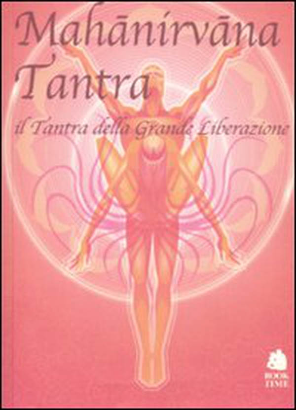 Mahànirvàna tantra. Il tantra della grande liberazione - Librerie.coop Mahànirvàna tantra. Il tantra della grande liberazione - Librerie.coop