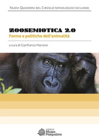Zoosemiotica 2.0. Forme e politiche dell'animalità - Librerie.coop