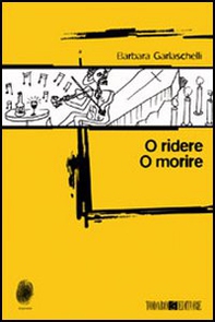 O ridere o morire - Librerie.coop O ridere o morire - Librerie.coop