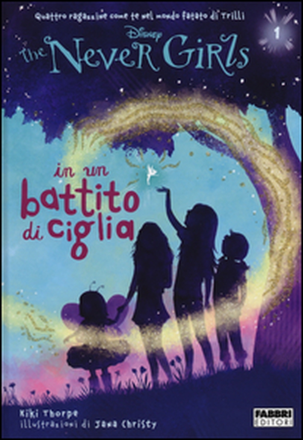 In un battito di ciglia. The Never Girls - Vol. 1 - Librerie.coop In un battito di ciglia. The Never Girls - Vol. 1 - Librerie.coop