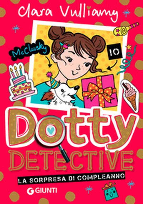 La sorpresa di compleanno. Dotty detective - Librerie.coop La sorpresa di compleanno. Dotty detective - Librerie.coop