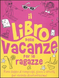 Il libro delle vacanze per le ragazze - Librerie.coop