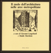 Il ruolo dell'architettura nelle aree metropolitane - Librerie.coop