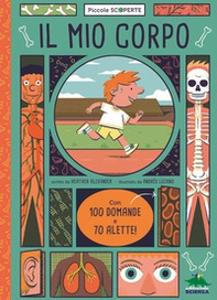 Il mio corpo. Con 100 domande e 70 alette! - Librerie.coop