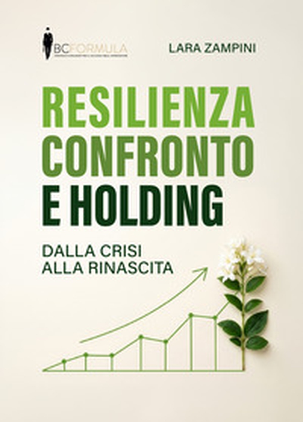 Resilienza confronto e holding. Dalla crisi alla rinascita - Librerie.coop