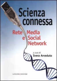 Scienza connessa. Rete media e social network - Librerie.coop