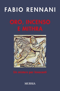 Oro, incenso e Mithra. Un mistero per Innocenti - Librerie.coop