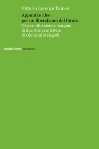 Appunti e idee per un liberalismo del futuro. Ovvero riflessioni a margine di due ritrovate lettere di Giovanni Malagodi - Librerie.coop